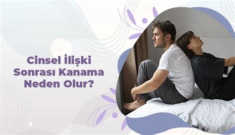 Cinsel İlişki Sonrası Kanama: Nedenleri ve Çözüm Önerileri