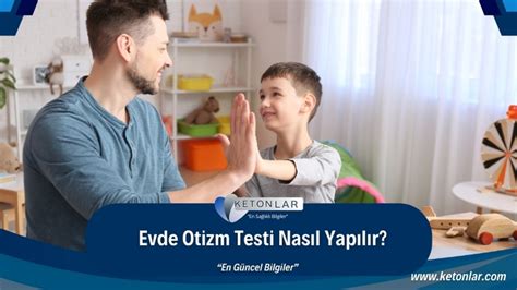 Evde Otizm Testi: Uygulamalar ve Değerlendirme